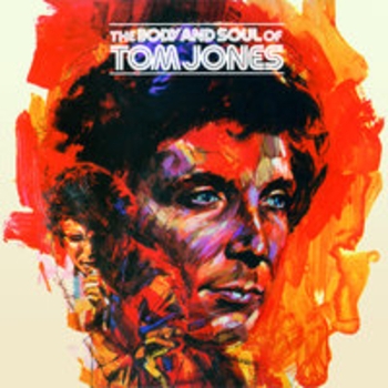 Альбом The Body And Soul Of Tom Jones Tom Jones