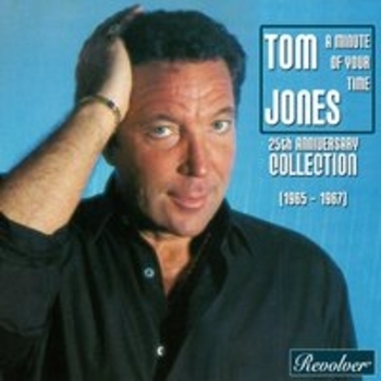 Альбом A Minute Of Your Time / 25th Anniversary Collection Tom Jones