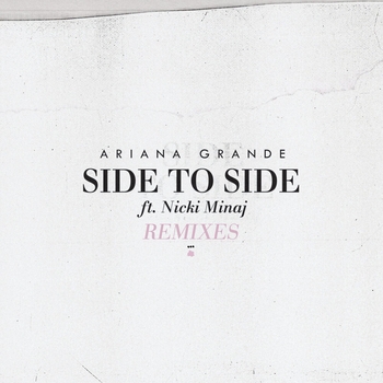 Альбом Side To Side (Remixes) Ariana Grande feat Nicki Minaj
