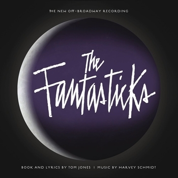 Альбом The Fantasticks (The New Off-Broadway Recording) Tom Jones feat Harvey Schmidt