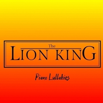 Альбом The Lion King: Piano Lullabies Hans Zimmer feat Relaxing Bgm Project