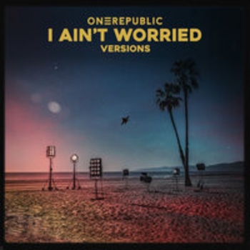 OneRepublic - I Ain't Worried - Acoustic (I Ain't Worried (Versions) 2023)