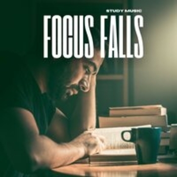 Альбом Focus Falls: Deep Focus Tracks Study Music