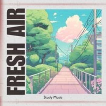 Альбом Fresh Air: Lofi Mix 2024 Study Music