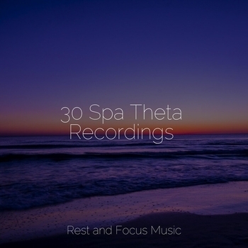 Альбом 30 Spa Theta Recordings Study Music feat Guided Meditation Music Zone, Easy Sleep Music