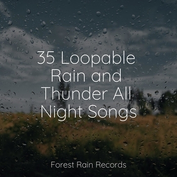 Brain Study Music Guys, Nature Music Pregnancy Academy, ReGen - Calming Nature Bird Songs (35 Loopable Rain and Thunder All Night Songs 2022)