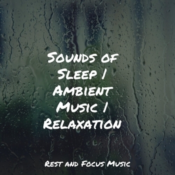 Альбом Sounds of Sleep - Ambient Music - Relaxation Study Music feat Binaural Beats, White Noise Sound Garden