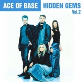 Альбом Hidden Gems, Vol. 2 Ace of Base