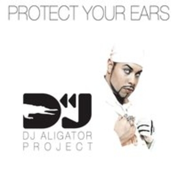 DJ Aligator - Protect Your Ears (Club Version)