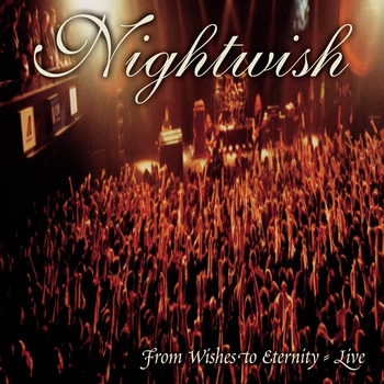 Альбом From Wishes To Eternity (Live) Nightwish