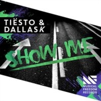 Tiёsto, DallasK - Show Me (Radio Edit)