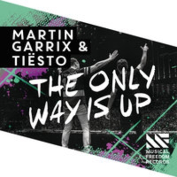 Альбом The Only Way Is Up Tiёsto feat Martin Garrix