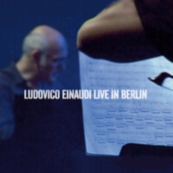 Альбом Live In Berlin Ludovico Einaudi