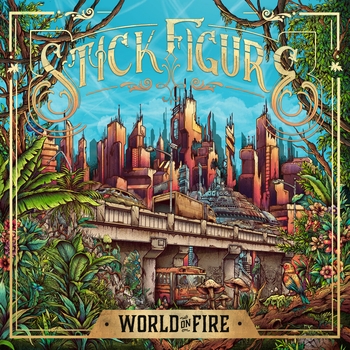 Stick Figure - Angels Above Me (World on Fire 2019)