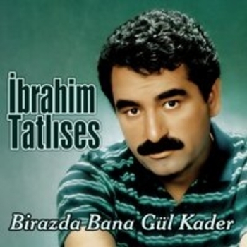 Альбом Birazda Bana Gul Kader Ibrahim Tatlises