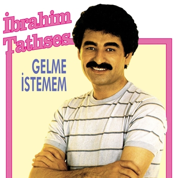 Альбом Gelme Istemem Ibrahim Tatlises
