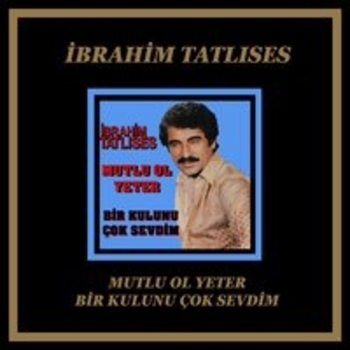 Альбом Mutlu Ol Yeter - Bir Kulunu Cok Sevdim Ibrahim Tatlises