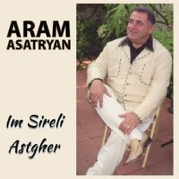 Арам Асатрян - Im Sireli Astgher