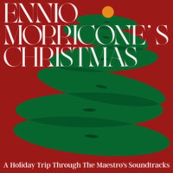Альбом Ennio Morricone's Christmas: A Holiday Trip Through The Maestro's Soundtracks Ennio Morricone