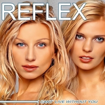 Reflex, B’B - I Can’t Live Without You (B’B Radio Mix) (B’B Radio Mix)
