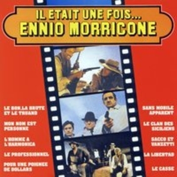 Альбом Il Etait Une Fois... Ennio Morricone Ennio Morricone