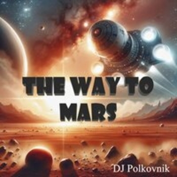 Dj Polkovnik - The Way to Mars (Radio Edit) (The Way to Mars 2025)