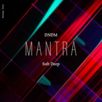 Альбом Mantra Soft Deep feat Dndm