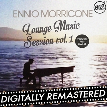 Альбом Ennio Morricone Lounge Music Session Vol. 1 (Original Film Scores) Ennio Morricone