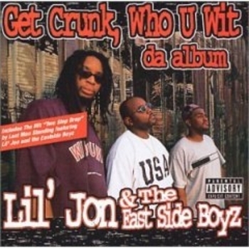 Lil Jon & The East Side Boyz - Get Crunk