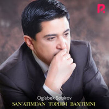 Альбом San'atimdan topdim baxtimni Огабек Сабиров
