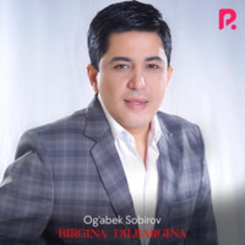 Альбом Birgina dilbargina Огабек Сабиров