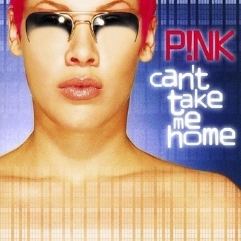 Pink - There You Go (Can't Take Me Home 2000)