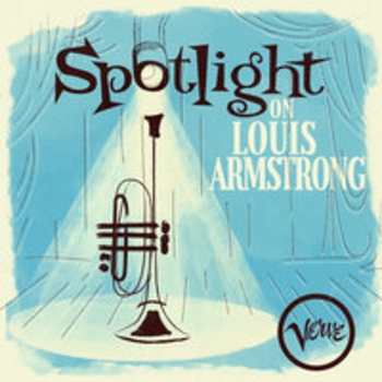 Альбом Spotlight on Louis Armstrong Louis Armstrong