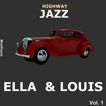 Альбом Highway Jazz - Ella and Louis (Vol. 1) Louis Armstrong feat Ella Fitzgerald