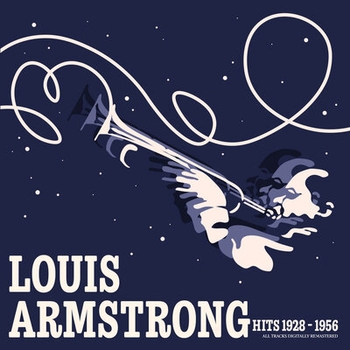 Альбом Louis Armstrong Hits 1928-1956 Louis Armstrong