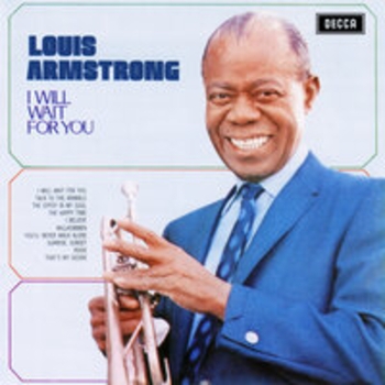 Альбом I Will Wait For You Louis Armstrong