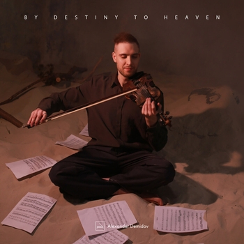 Альбом By Destiny to Heaven Alexander Demidov