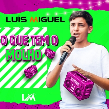 Альбом O Que Tem o Molho Luis Miguel