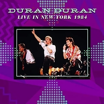 Альбом New York 1984 Duran Duran