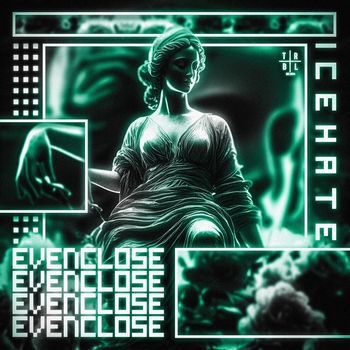 ICEHATE - EVENCLOSE - Slowed