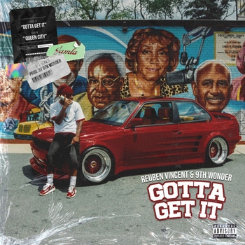 9th Wonder, Reuben Vincent - Gotta Get It - Street