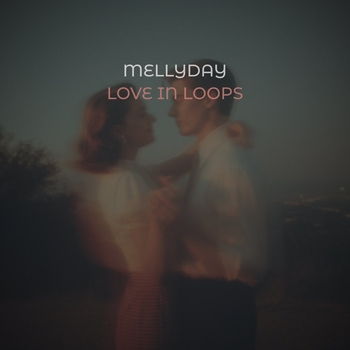 Альбом Love in Loops Mellyday