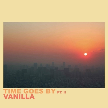 Альбом Time Goes By, Pt. II Vanilla