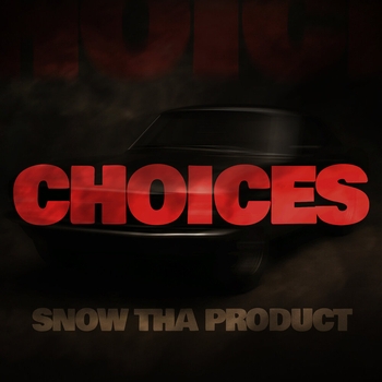 Альбом Choices Snow Tha Product
