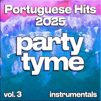 Альбом Portuguese Hits 2025, Vol. 3 Party Tyme