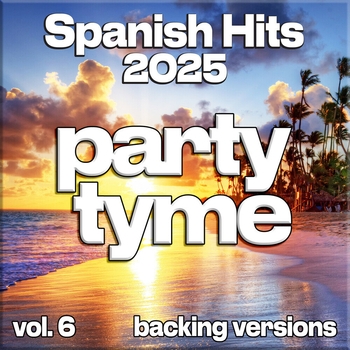 Альбом Spanish Hits 2025, Vol. 6 (Backing) Party Tyme