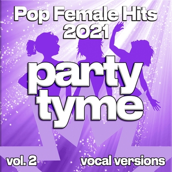 Альбом Pop Female Hits 2021, Vol. 2 (Vocal) Party Tyme
