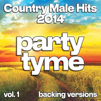 Альбом Country Male Hits 2014, Vol. 1 (Backing) Party Tyme