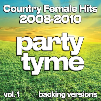 Альбом Country Female Hits 2008-2010, Vol. 1 (Backing) Party Tyme