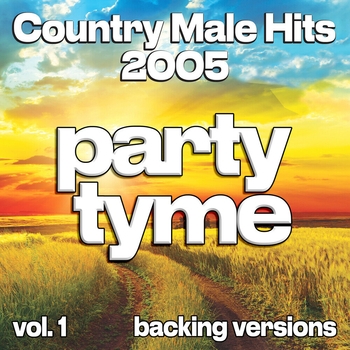 Альбом Country Male Hits 2005, Vol. 1 (Backing) Party Tyme